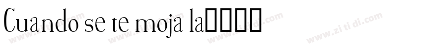 Cuando se te moja la字体转换